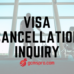 Visa Cancellation Inquiry