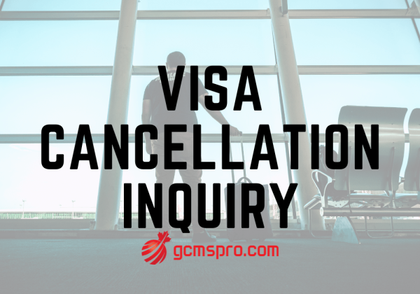 Visa Cancellation Inquiry